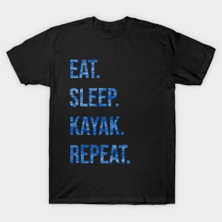 EAT. SLEEP. KAYAK. REPEAT T-Shirt